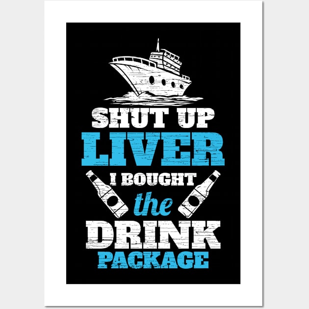 Cruising Shut Up Liver Cruise Vacation Wall Art by ChrisselDesigns